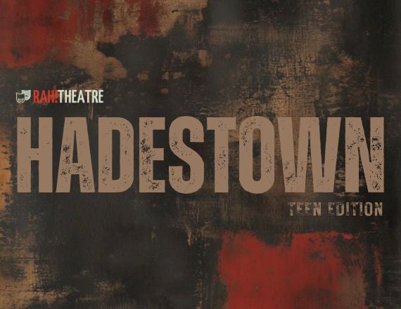 More Info for Hadestown: Teen Edition Presented by RAH! Theatre