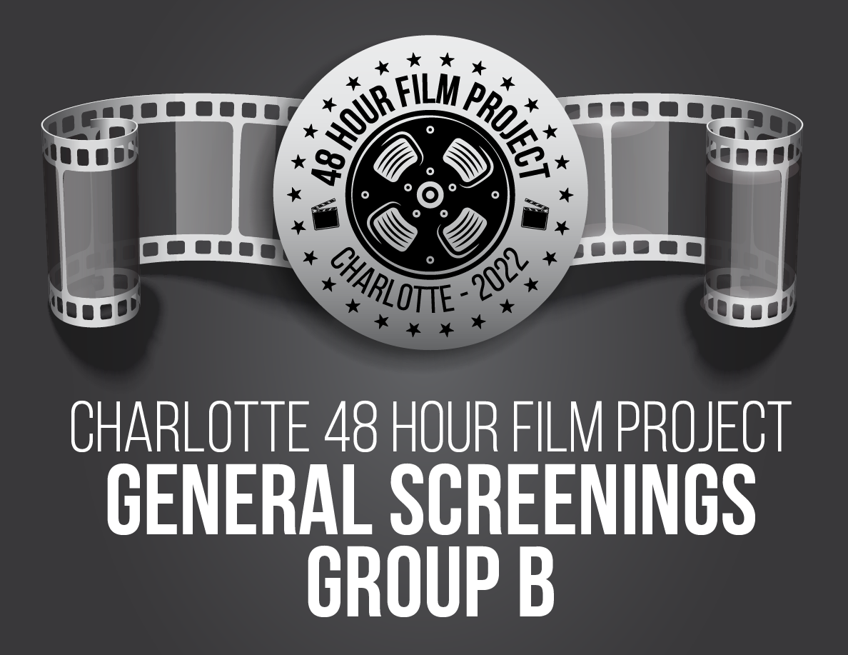 More Info for Charlotte 48 Hour Film Project: Group B General Screenings