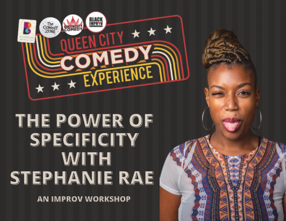 More Info for The Power of Specificity Improv Workshop with Stephanie Rae