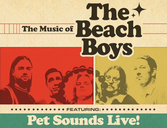 More Info for The Music of The Beach Boys: Featuring Pet Sounds Live!