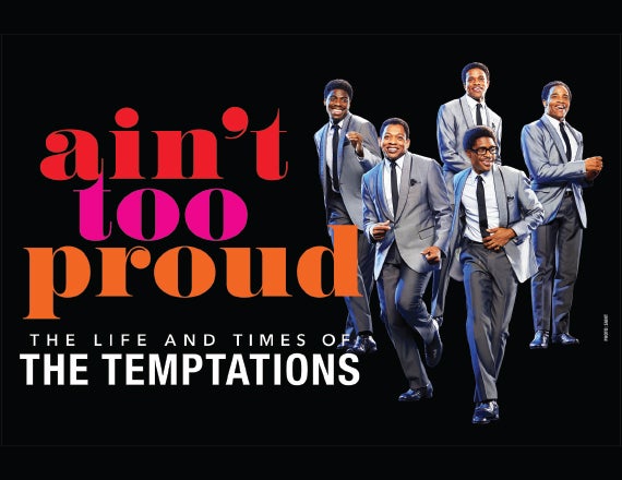 More Info for Ain't Too Proud – The Life and Times of The Temptations
