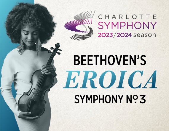 More Info for Charlotte Symphony: Beethoven's Eroica