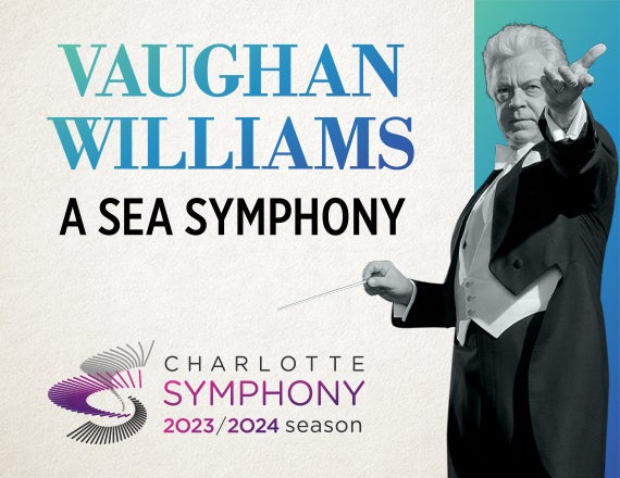 More Info for Charlotte Symphony: Vaughan Williams' A Sea Symphony
