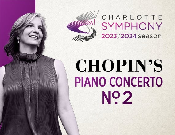 More Info for Charlotte Symphony: Chopin's Piano Concerto No. 2