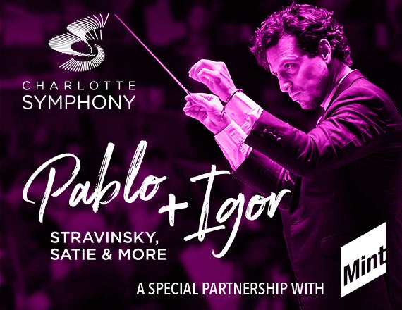 More Info for Charlotte Symphony: PABLO + IGOR: Stravinsky, Satie & More
