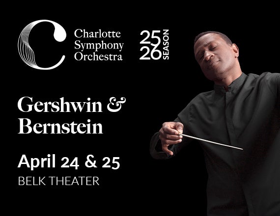 More Info for Charlotte Symphony: Gershwin and Bernstein