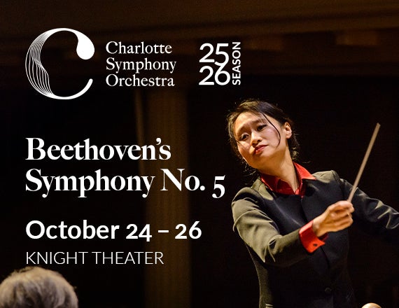 More Info for Charlotte Symphony: Beethoven's Symphony No. 5