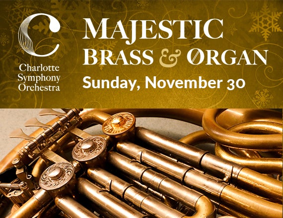 More Info for Charlotte Symphony: Majestic Brass & Organ