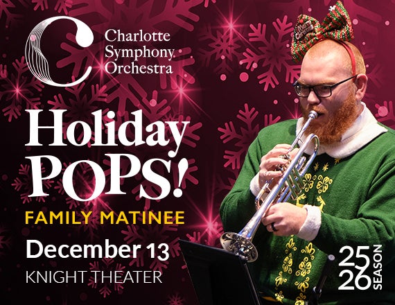 More Info for Charlotte Symphony: Holiday Pops Family