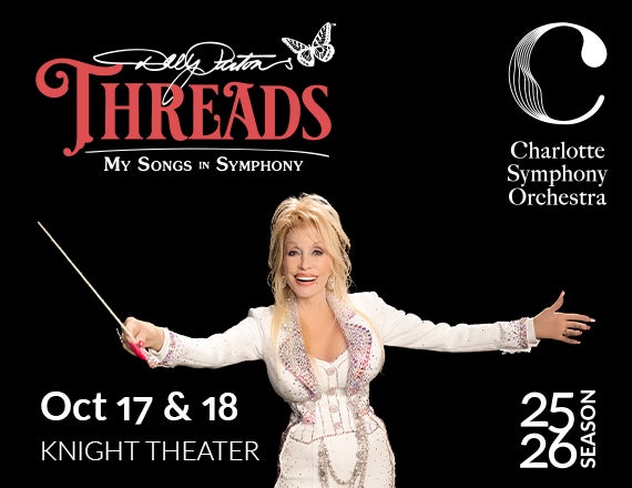 More Info for Charlotte Symphony: Dolly Parton’s Threads: My Songs in Symphony