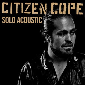 Citizen Cope – An Intimate Solo/Acoustic Listening Performance