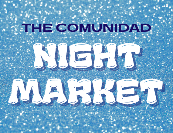 More Info for The Comunidad Night Market