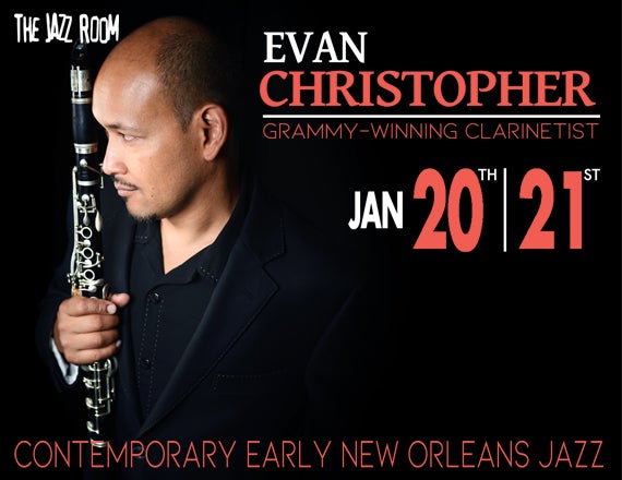 More Info for JAZZ ROOM Presents Clarinetist Evan Christopher & a Tribute to New Orleans