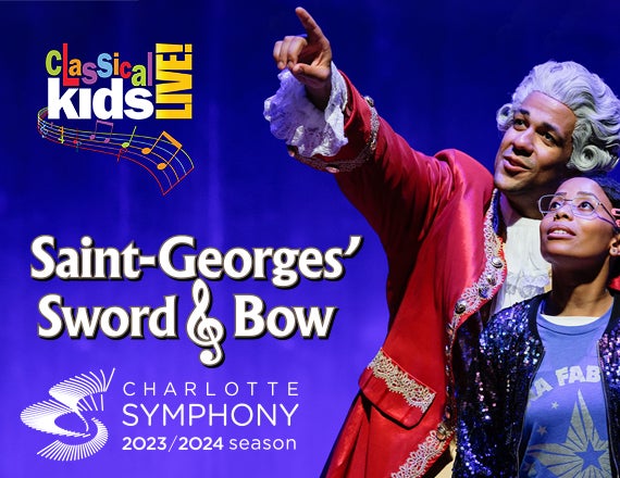More Info for Charlotte Symphony: Saint-Georges' Sword and Bow