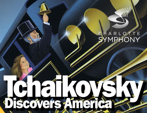 More Info for Charlotte Symphony: Classical Kids Live: Tchaikovsky Discovers America