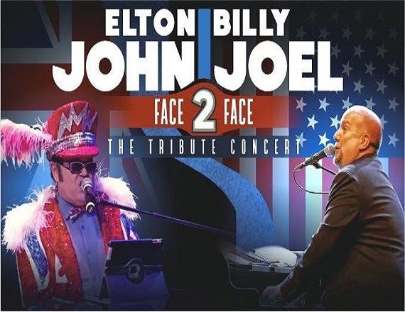 More Info for Elton John/ Billy Joel Face 2 Face: The Tribute Concert
