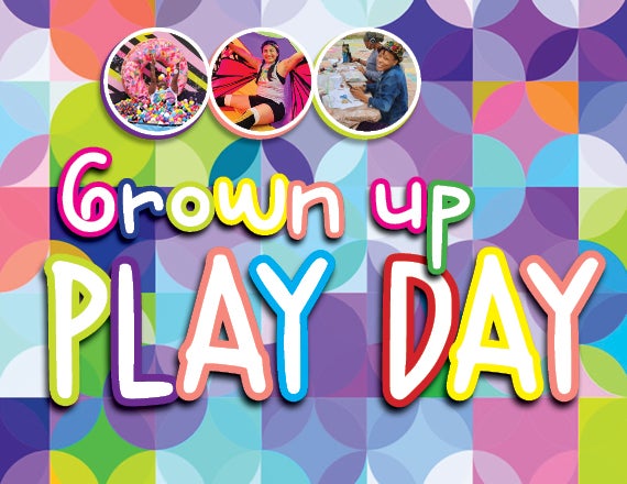More Info for Grown-Up Play Day