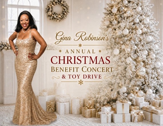 More Info for Gina Robinson's Annual Christmas Benefit Concert & Toy Drive