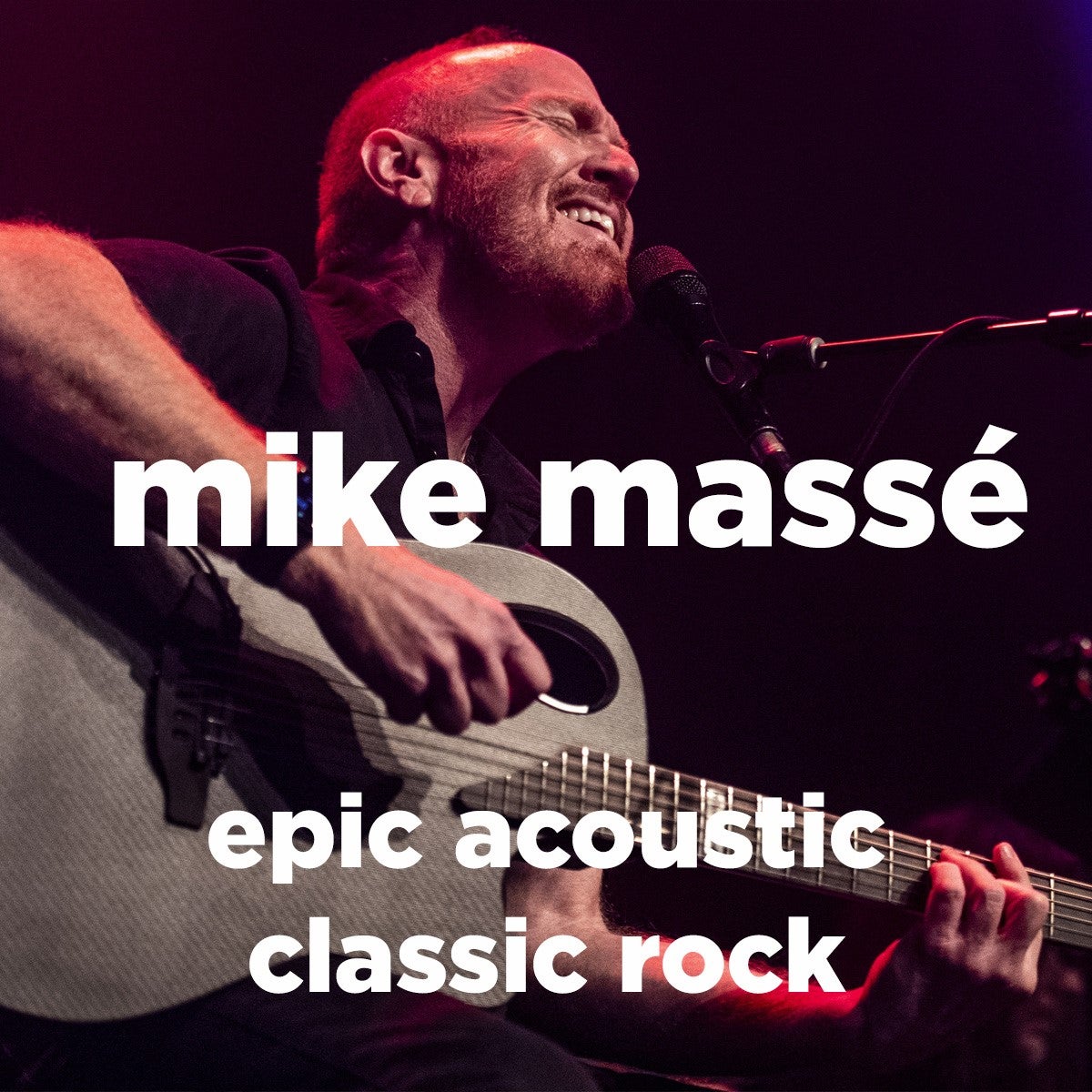 More Info for Mike Masse in Concert - Epic Acoustic Classic Rock
