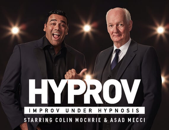 More Info for HYPROV: Improv Under Hypnosis Starring Colin Mochrie & Asad Mecci