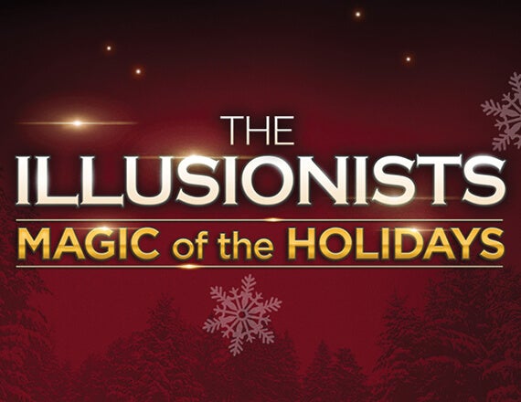 More Info for The Illusionists: Magic of the Holidays