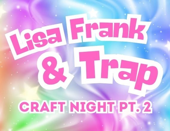 More Info for Lisa Frank & Trap: Part 2