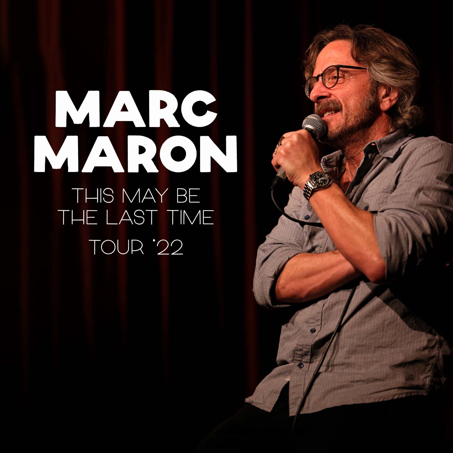Marc Maron: This May Be The Last Time Tour