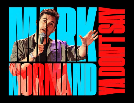 More Info for Mark Normand: Ya Don't Say Tour