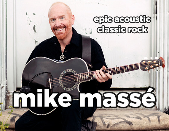 More Info for An Evening with Mike Massé - Epic Acoustic Classic Rock