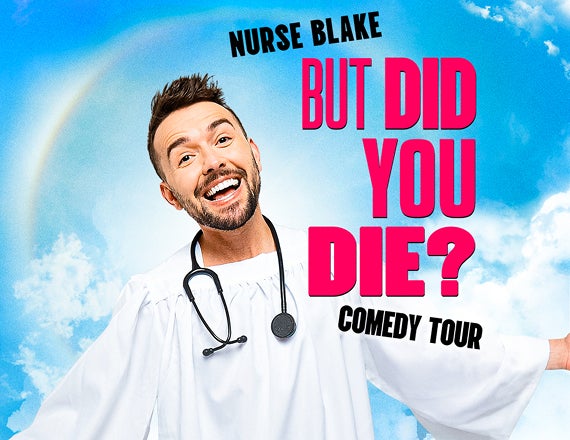 More Info for Nurse Blake: But Did You Die? Comedy Tour