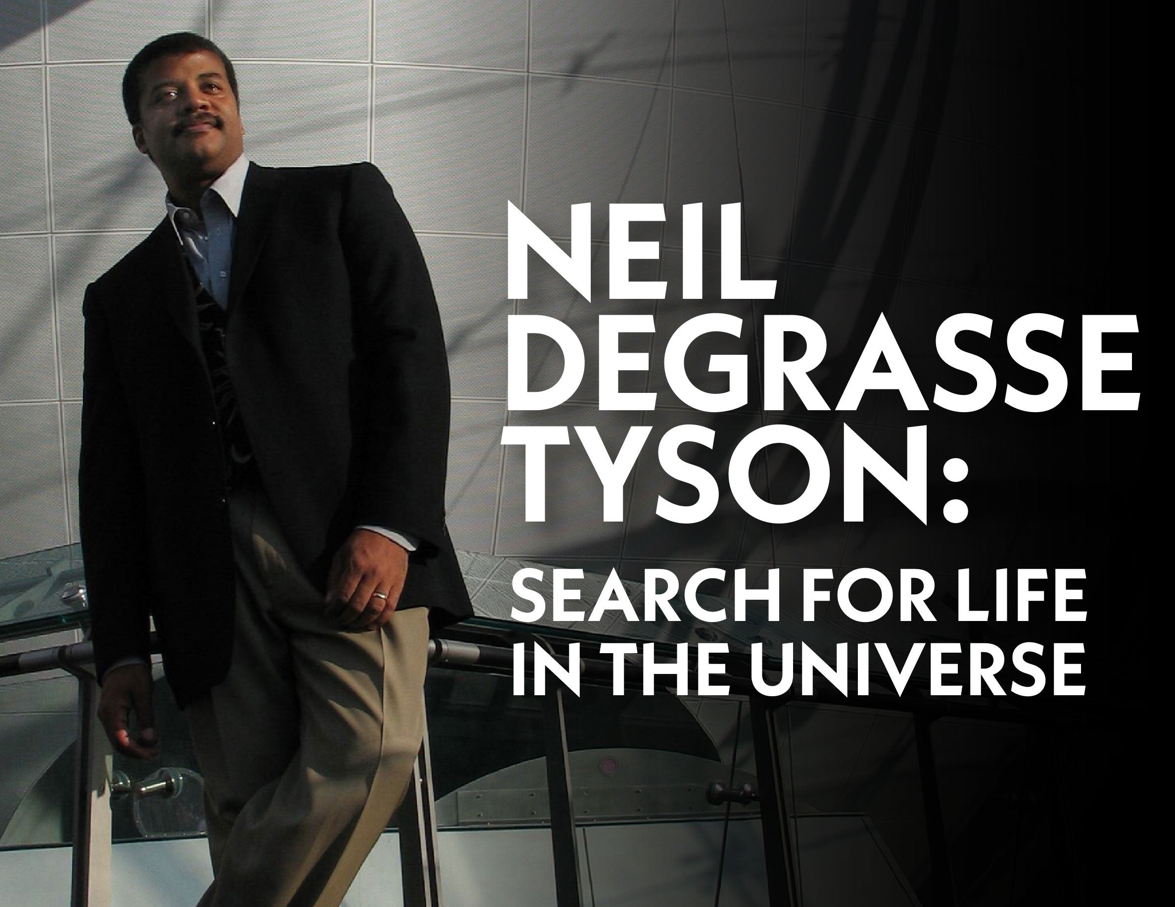 More Info for Neil deGrasse Tyson: Search for Life in the Universe