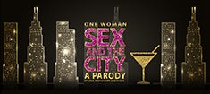 More Info for Enter to win two tickets One Woman Sex and the City: A Parody of Love, Friendship, and Shoes