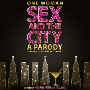 One Woman Sex and The City: A Parody of Love, Friendship and Shoes