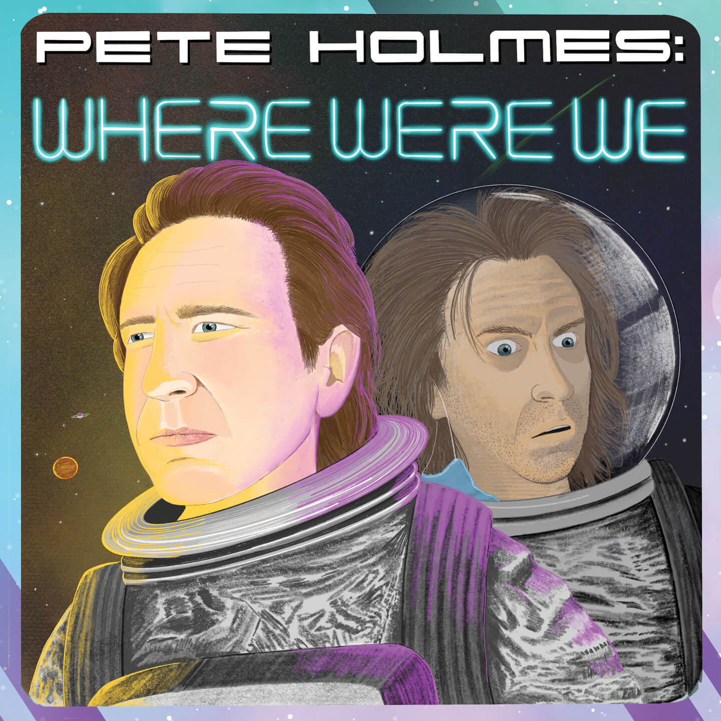 Pete Holmes Live: Where Were We?