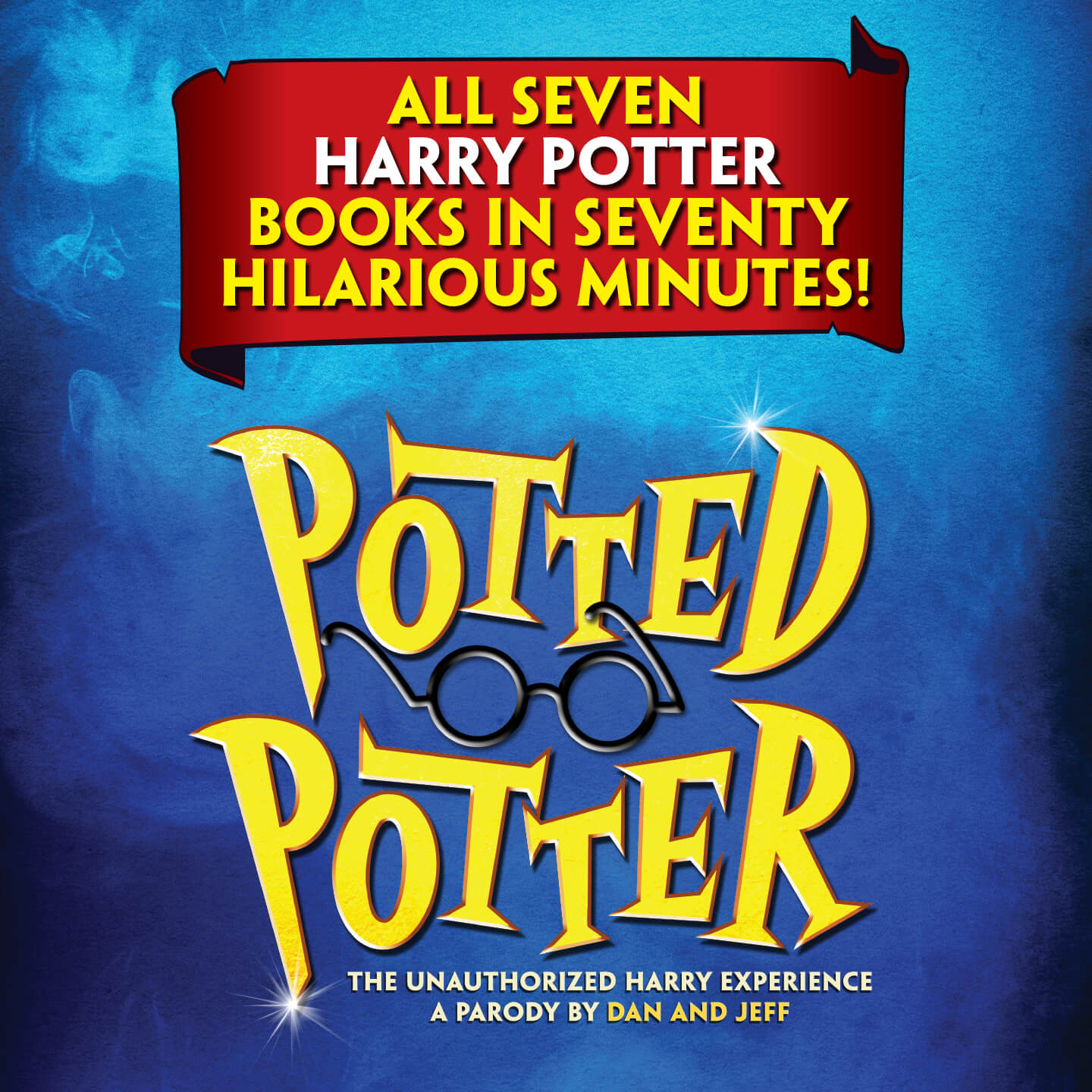 Potted Potter – The Unauthorized Harry Experience – a Parody by Dan and Jeff