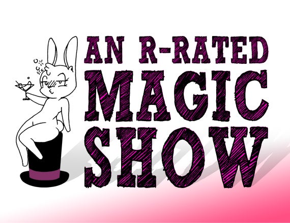 More Info for An R-Rated Magic Show