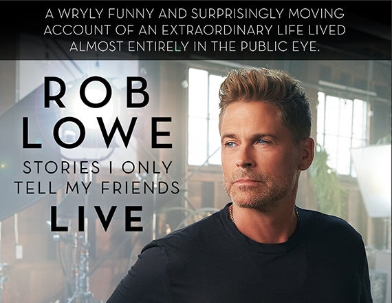 More Info for Rob Lowe: Stories I Only Tell My Friends