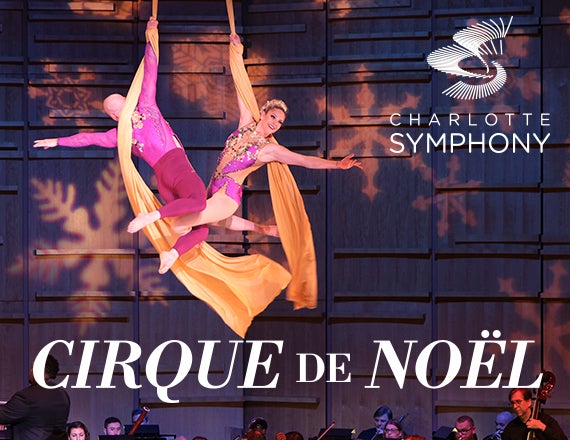 More Info for Charlotte Symphony: Cirque de Noel