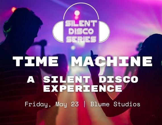 More Info for Time Machine: A Silent Disco Experience