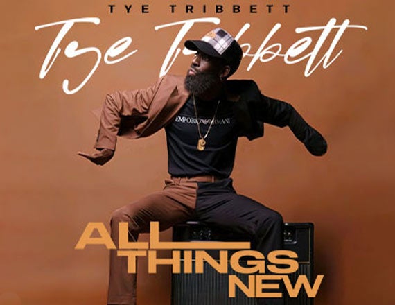 More Info for Tye Tribbett – All Things New Tour