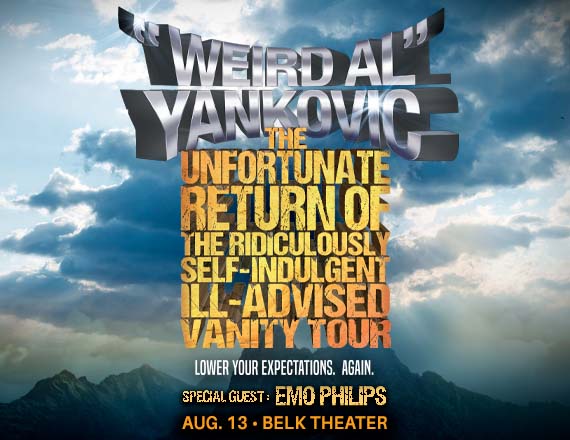 More Info for "Weird Al" Yankovic: The Unfortunate Return of the Ridiculously Self-Indulgent, Ill-Advised Vanity Tour